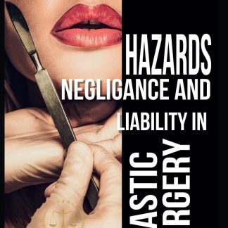Hazards, Negligence, and Liability in Plastic Surgery - PDF E-book (English Edition)