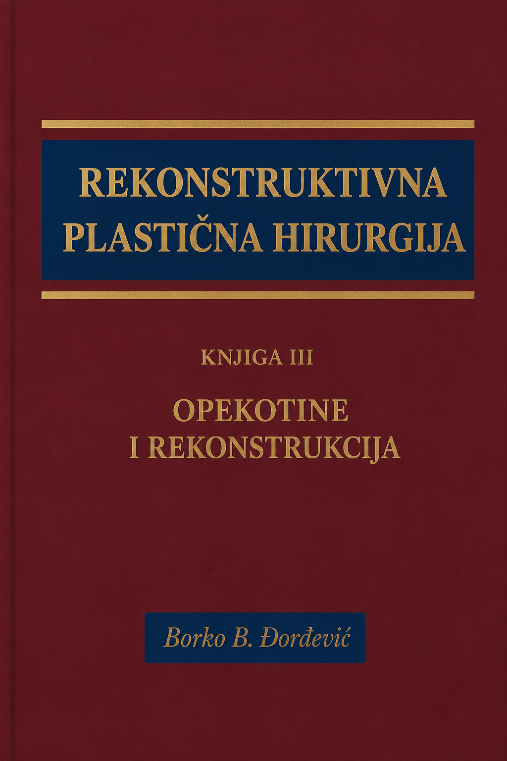 Rekonstruktivna plastična hirurgija Opekotine i rekonstrukcija Volume III cover