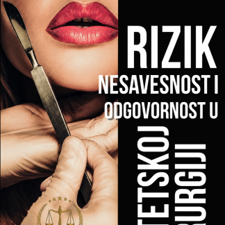 Rizik, nesavesnost i odgovornost u estetskoj hirurgiji - Printed Book (Serbian Edition)